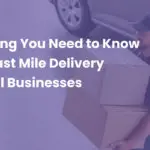 last mile delivery for small businesses